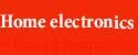 HOME ELECTRONICS